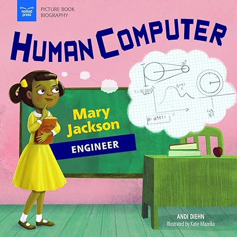 human computer mary jackson engineer 1st edition andi diehn, katie mazeika 1619307774, 978-1619307773