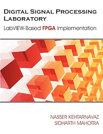 digital signal processing laboratory labview based fpga implementation 1st edition nasser kehtarnavaz