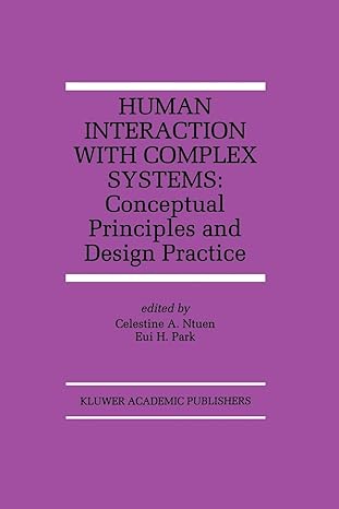 human interaction with complex systems conceptual principles and design practice 1st edition celestine a.