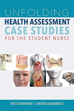 unfolding health assessment case studies for the student nurse 1st edition kristi maynard ,andrea adimando