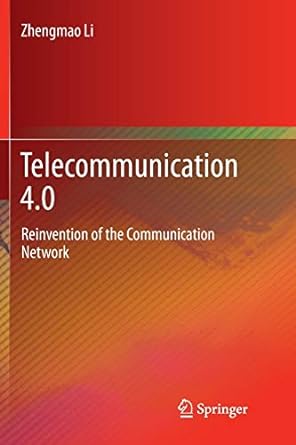 telecommunication 4 0 reinvention of the communication network 1st edition zhengmao li 9811348529,