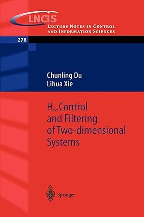 h infinity control and filtering of two dimensional systems 2002nd edition chungling du, lihua xie