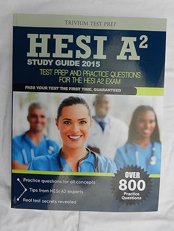 hesi a2 study guide 2015 test prep and practice questions study guide edition hesi a2 study guide 2015 team