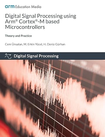 digital signal processing using arm cortex m based microcontrollers theory and practice 1st edition cem