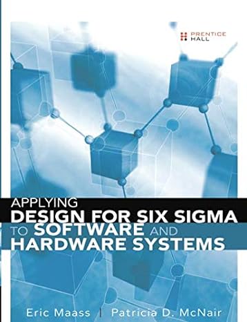 applying design for six sigma to software and hardware systems 1st edition eric maass, patricia d. mcnair