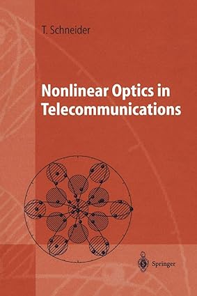 nonlinear optics in telecommunications 1st edition thomas schneider 3642057721, 978-3642057724