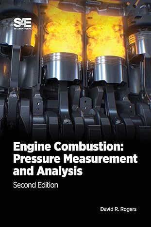 engine combustion pressure measurement and analysis 2e 1st edition david r rogers 1468603205, 978-1468603200