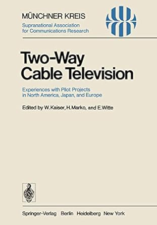 two way cable television experiences with pilot projects in north america japan and europe proceedings of a