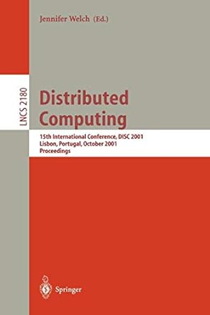 distributed computing 15th international conference disc 2001 lisbon portugal october 3 5 2001 proceedings