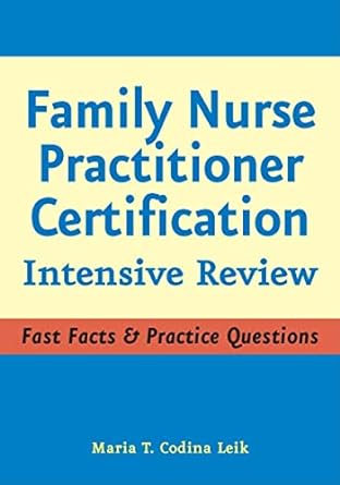 family nurse practitioner certification intensive review 1st edition maria t. codina leik 0826102964,