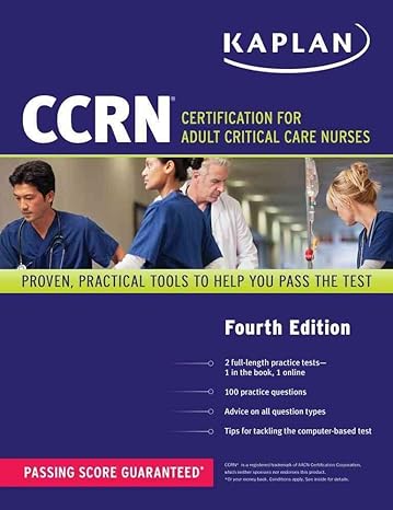 kaplan ccrn certification for adult critical care nurses 4th edition kaplan 1609788850, 978-1609788858