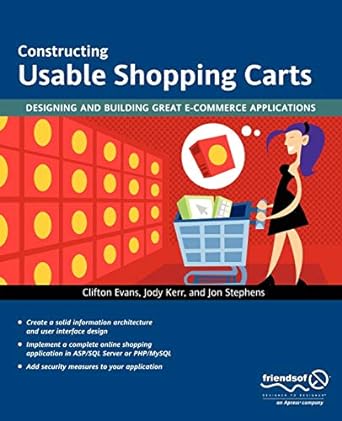 constructing usable shopping carts designing and building great e commerce applications 1st edition jody kerr