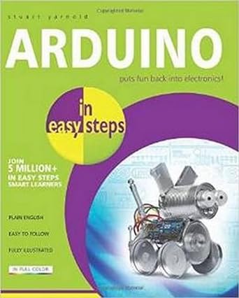 arduino in easy steps 1st edition stuart yarnold 1840786337, 978-1840786330