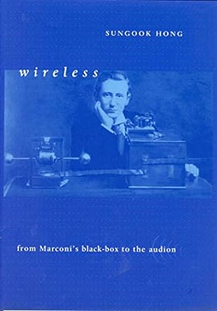 wireless from marconi s black box to the audion 1st edition sungook hong 0262514192, 978-0262514194