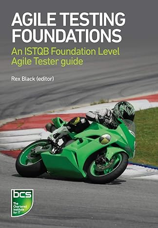 agile testing foundations an istqb foundation level agile tester guide 1st edition rex black 1780173369,