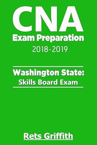 cna exam preparation 2018 2019 washington state skills board exam cna state boards exam study guide 1st