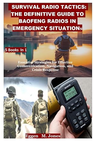 survival radio tactics the definitive guide to baofeng radios in emergency situations 5 in 1 essential