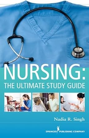 nursing the ultimate study guide 1st edition nadia r. singh bsn rn 0826193366, 978-0826193360