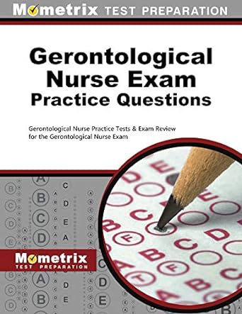 gerontological nurse exam practice questions gerontological nurse practice tests and exam review for the