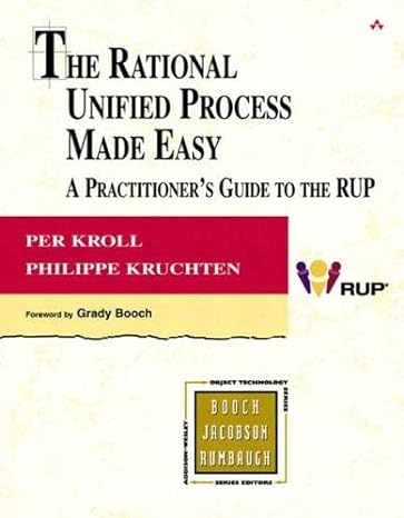 the rational unified process made easy a practitioner s guide to the rup a practitioner s guide to the rup