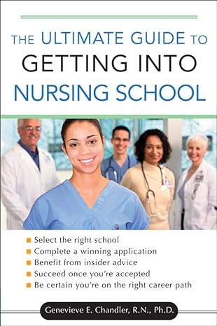 the ultimate guide to getting into nursing school 1st edition genevieve chandler 0071477802, 978-0071477802