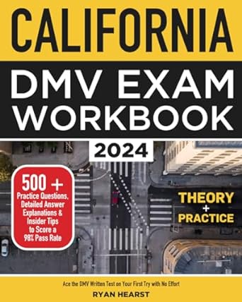 california dmv exam workbook ace the dmv written test on your first try with no effort 500+ practice