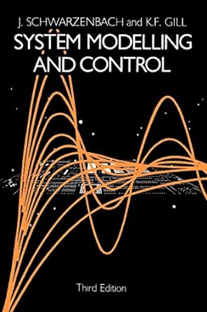 system modelling and control 3rd edition j. schwarzenbach, k. gill, j schwarzenbach, k gill 0340543795,