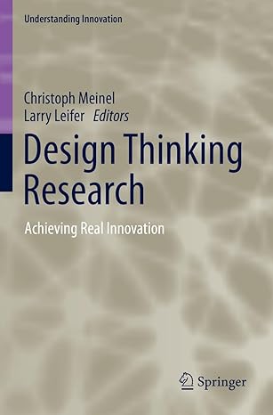 design thinking research achieving real innovation 1st edition christoph meinel ,larry leifer 3031092996,