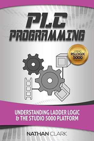 plc programming using rslogix 5000 understanding ladder logic and the studio 5000 platform 1st edition nathan