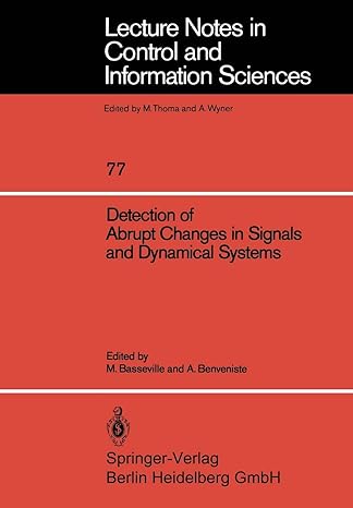 detection of abrupt changes in signals and dynamical systems 1986 edition michele basseville ,albert