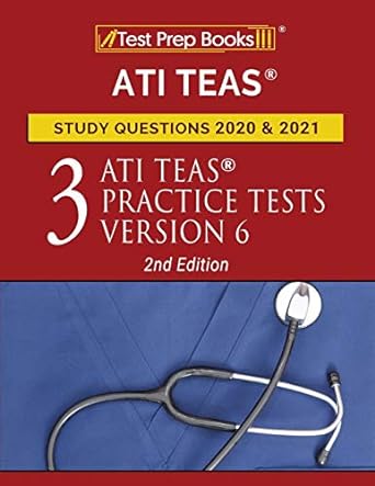 ati teas study questions 2020 and 2021 three ati teas practice tests version 6 1st edition test prep books