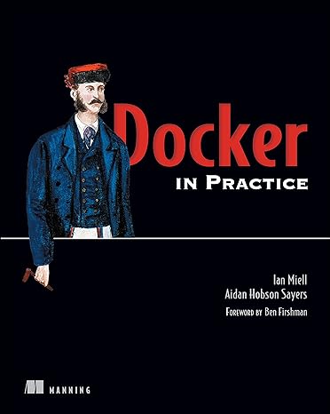 docker in practice 1st edition ian miell, aidan hobson sayers 1617292729, 978-1617292729