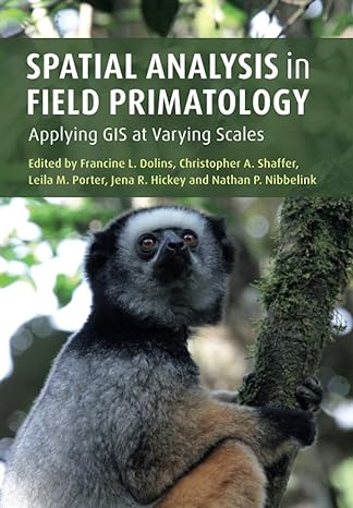 spatial analysis in field primatology 1st edition francine l dolins 1107694302, 978-1107694309