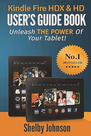 kindle fire hdx and hd user s guide book unleash the power of your tablet 1st edition shelby johnson