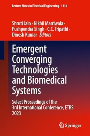 emergent converging technologies and biomedical systems select proceedings of the 3rd international