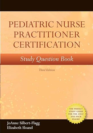 pediatric nurse practitioner certification study question book 3rd edition joanne silbert-flagg ,elizabeth d.