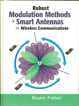 robust modulation methods and smart antennas in wireless communications 1st edition bruno pattan 0130220299,