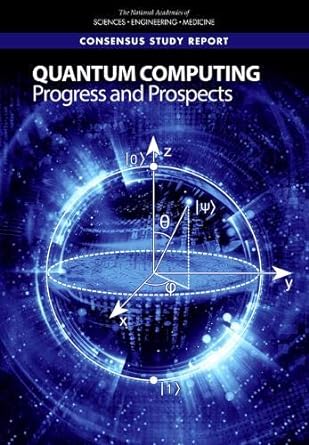 quantum computing progress and prospects 1st edition and medicine national academies of sciences, engineering