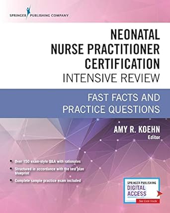 neonatal nurse practitioner certification intensive review fast facts and practice questions 1st edition amy