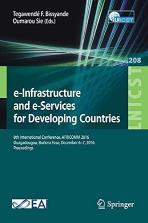 e infrastructure and e services for developing countries 8th international conference africomm 20 ouagadougou