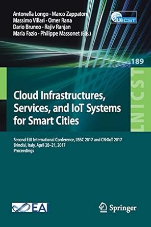 cloud infrastructures services and iot systems for smart cities second eai international conference iissc