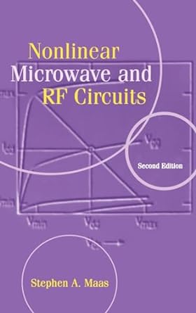 nonlinear microwave and rf circuits 2nd edition stephen a. maas 1580534848, 978-1580534840