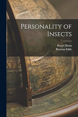 personality of insects 1st edition royal 1885 dixon ,brayton eddy 101480583x, 978-1014805836