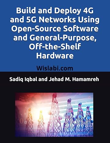 build and deploy 4g and 5g networks using open source software and general purpose off the shelf hardware 1st