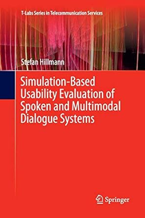 simulation based usability evaluation of spoken and multimodal dialogue systems 1st edition stefan hillmann