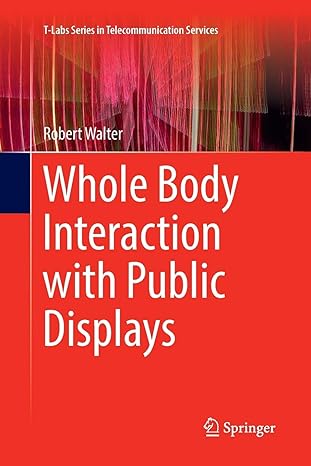 whole body interaction with public displays 1st edition robert walter 9811351430, 978-9811351433