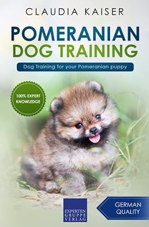 pomeranian dog training dog training for your pomeranian puppy 1st edition claudia kaiser 3988391921,