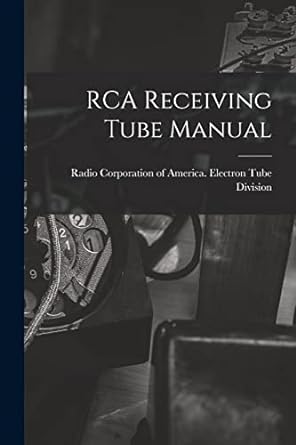 rca receiving tube manual 1st edition radio corporation of america electro 101395548x, 978-1013955488