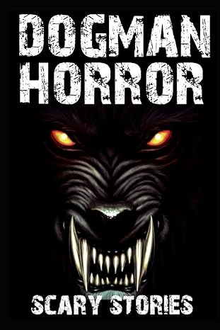 scary dogman horror stories vol 7 1st edition ben beast b0bftwhsg7, 979-8354049189