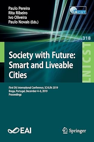 society with future smart and liveable cities first eai international conference sc4life 2019 braga portugal